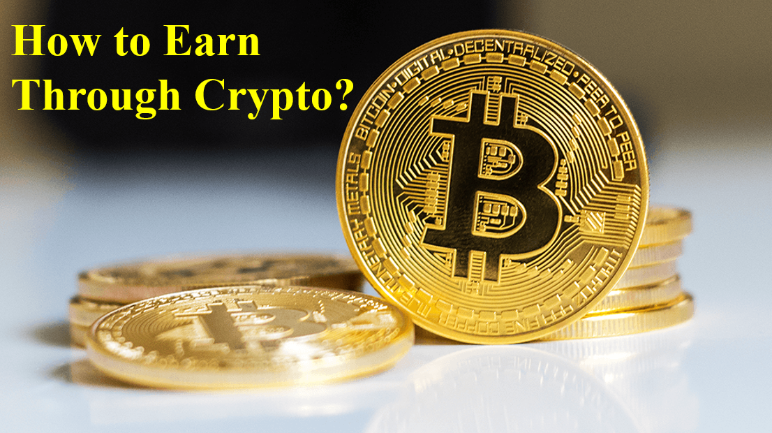 How to Earn Through Crypto?