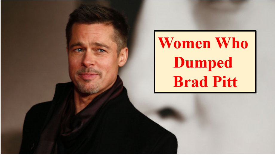 Women Who Dumped Brad Pitt